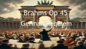 Brahms Op 45 A German Requiem